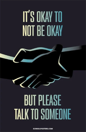 It's okay not to be okay, but please talk to someone. 
