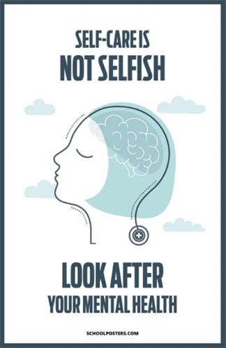 Self-Care is not selfish.  Look after your mental health.